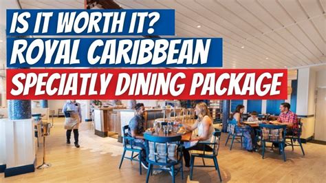 Though, children must order from the kids menu. . Unlimited dining package royal caribbean worth it
